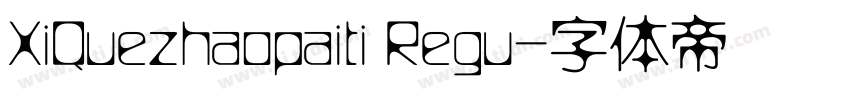 XiQuezhaopaiti Regu字体转换